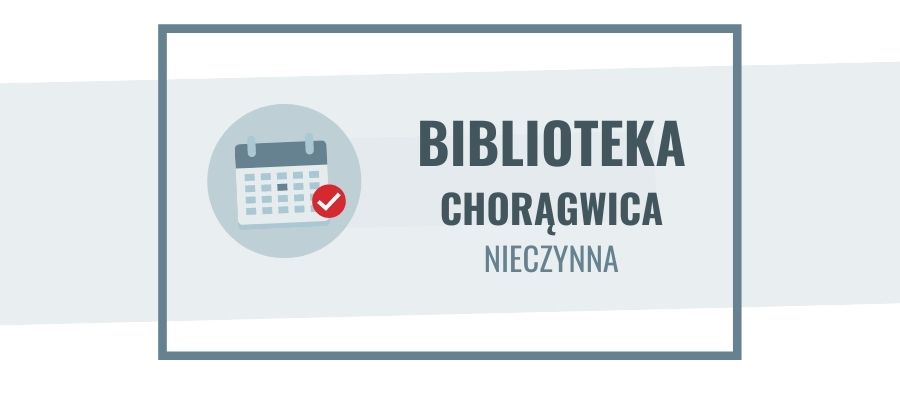 15-25 lipca biblioteka w Chorągwicy nieczynna