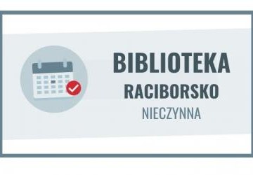 2 - 4 sierpnia biblioteka w Raciborsku nieczynna