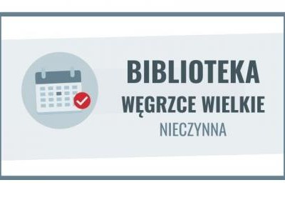 11-13 marca filia biblioteczna w Węgrzcach Wielkich nieczynna